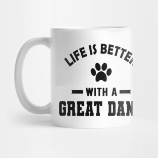 Great Dane Dog - Life is better with a great dane Mug